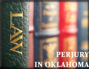 perjury in Oklahoma